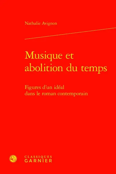 Musique et abolition du temps : figures d’un idéal dans le roman contemporain