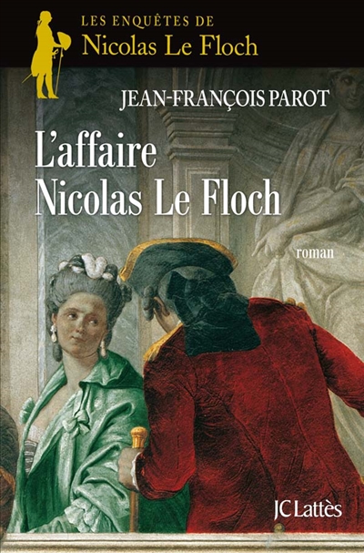 Les enquêtes de Nicolas Le Floch, commissaire au Châtelet. L'affaire Nicolas Le Floch