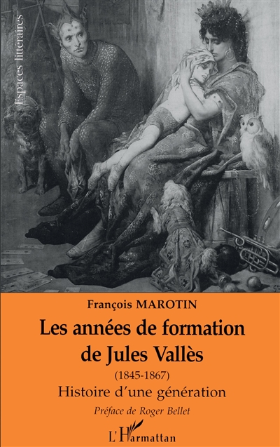 Les années de formation de Jules Vallès (1845-1867) : histoire d'une génération