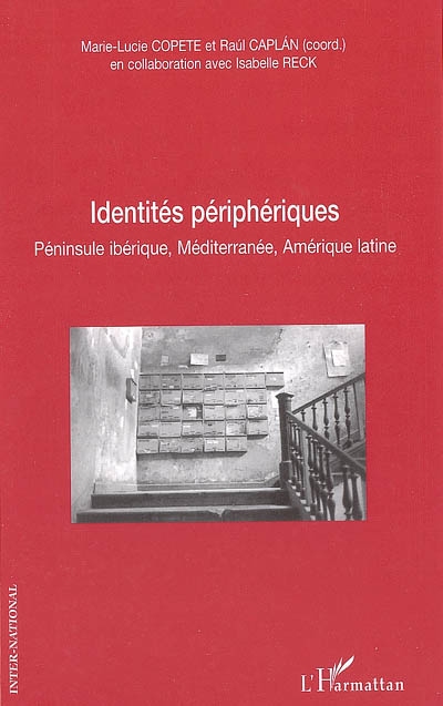 Identités périphériques : péninsule Ibérique, Méditerranée, Amérique latine