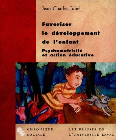 Favoriser le développement psychomoteur de l'enfant : psychomotricité et action éducative