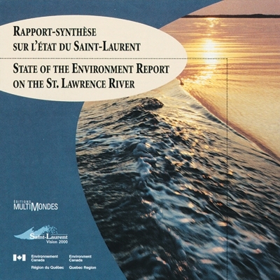 Rapport-synthèse sur l'état du Saint-Laurent. state of the environment report on the St. Lawrence River