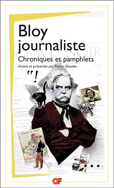 Bloy journaliste : chroniques et pamphlets