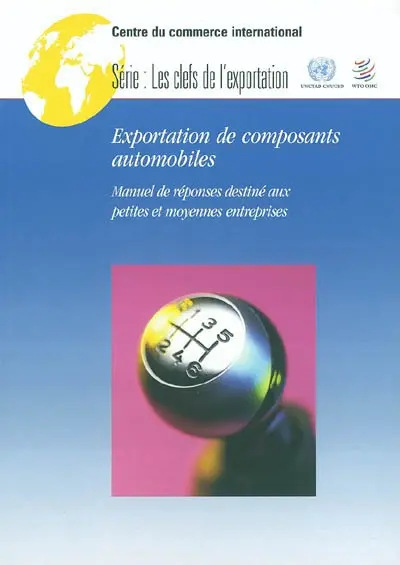 Exportation des composants automobiles : manuel de réponses destiné aux petites et moyennes entreprises