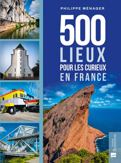 500 lieux pour les curieux en France