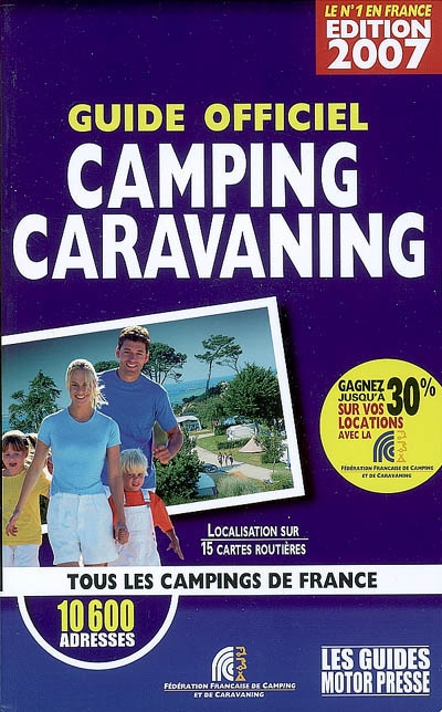 Guide officiel 2007 camping-caravaning : tous les campings de France