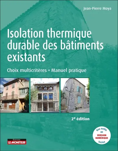 Isolation thermique durable des bâtiments existants : choix multicritères : manuel pratique