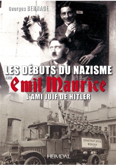 Les débuts du nazisme avec Emil Maurice, l'ami juif de Hitler : 1897-1972