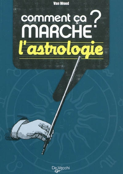 Comment ça marche l'astrologie ?