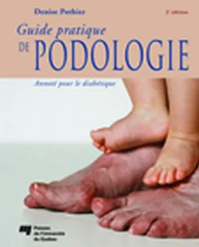 Guide pratique de podologie Guide pratique de podologie