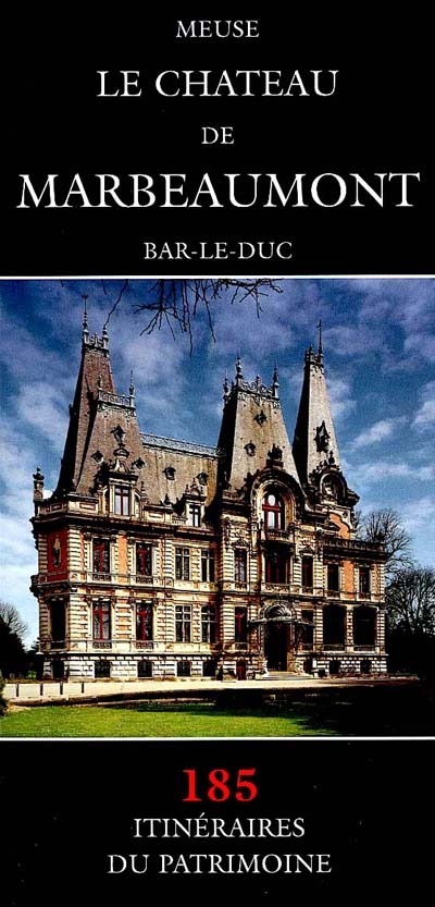 Le château de Marbeaumont : Bar-le-Duc