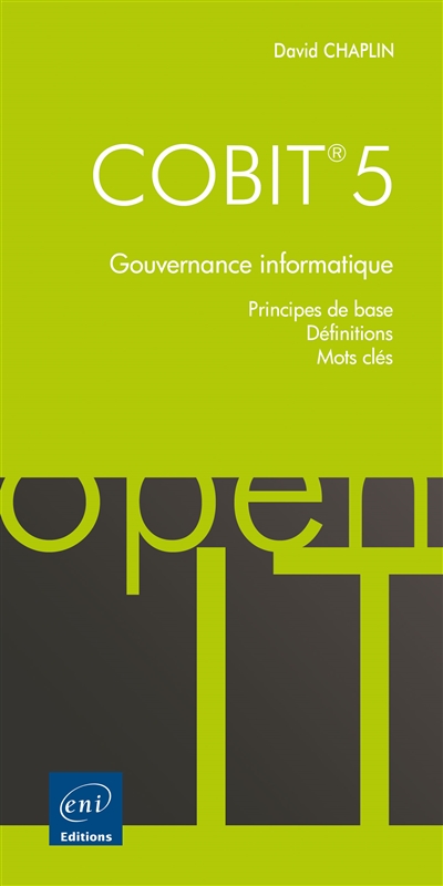 COBIT 5 : gouvernance informatique : principes de base, définitions, mots clés