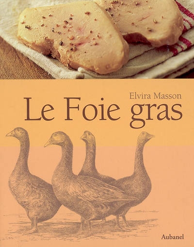 Le foie gras : une belle histoire du goût