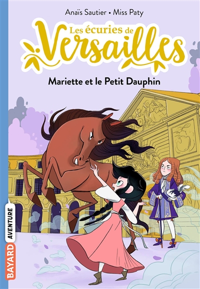Les écuries de Versailles. Vol. 2. Mariette et le petit Dauphin