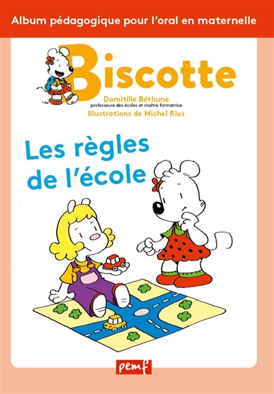 Biscotte : les règles de l'école : album pédagogique pour l'oral en maternelle
