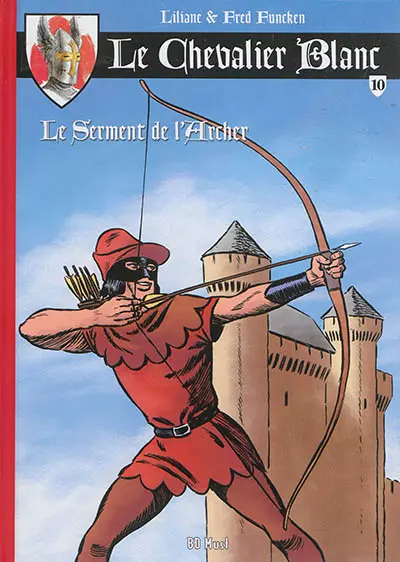 Le chevalier blanc. Vol. 10. Le serment de l'archer