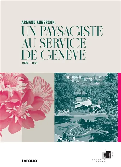 Armand Auberson, un paysagiste au service de Genève : 1939-1971