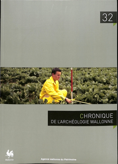 Chronique de l'archéologie wallonne, n° 32. 2024