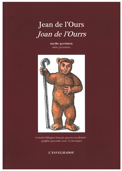 Jean de l'ours : mythe pyrénéen. Joan de l'Ourrs : mite pyrenenc