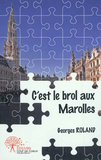 C'est le brol aux Marolles : roman bruxellois