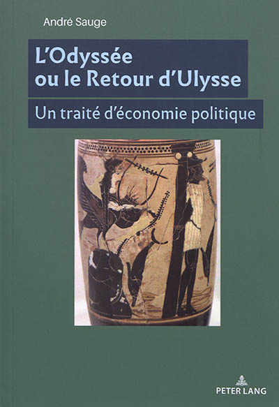 L'Odyssée ou Le retour d'Ulysse : un traité d'économie politique