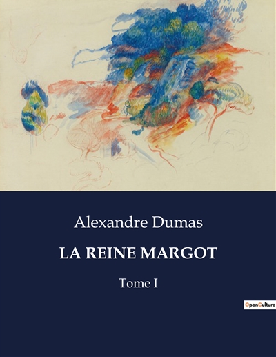 LA REINE MARGOT : Tome I