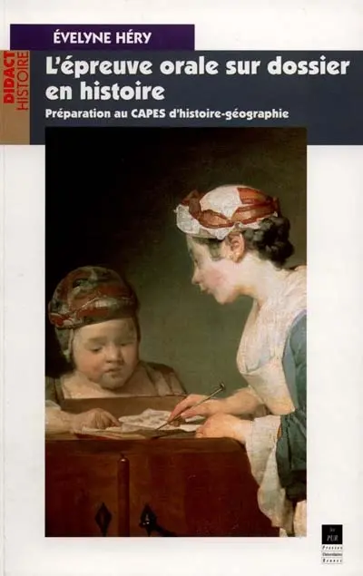 L'épreuve orale sur dossier en histoire : préparation au CAPES d'Histoire-Géographie