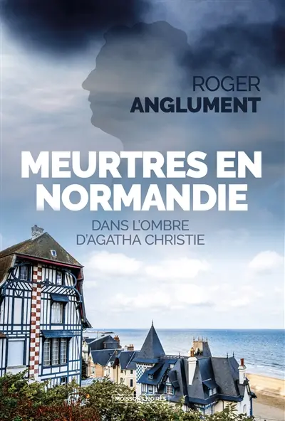 Les enquêtes de l'inspecteur Leek. Meurtres en Normandie : dans l'ombre d'Agatha Christie