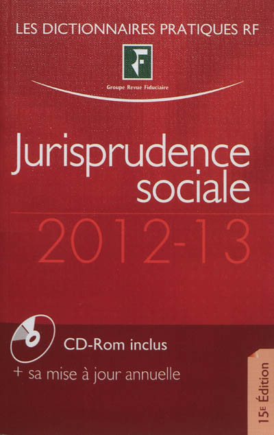 Jurisprudence sociale : droit du travail : 2012-13