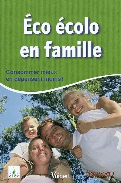Eco écolo en famille : consommer mieux en dépensant moins