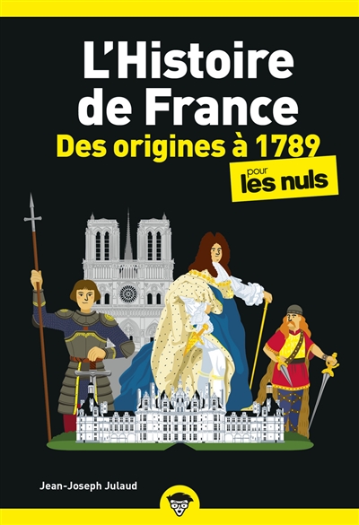 L'histoire de France pour les nuls. Des origines à 1789