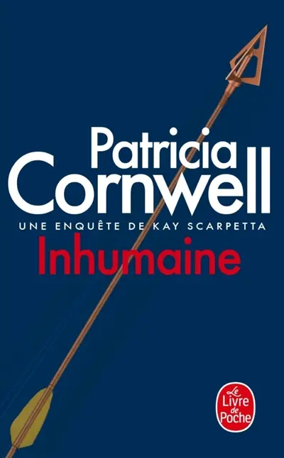 Une enquête de Kay Scarpetta. Inhumaine