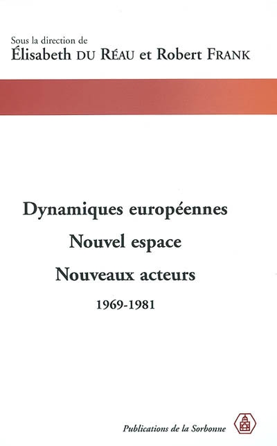 Dynamiques européennes : nouvel espace, nouveaux acteurs, 1969-1981