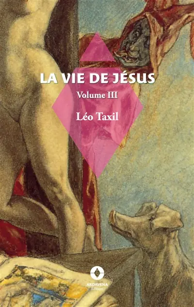 La Vie de Jésus : Volume III