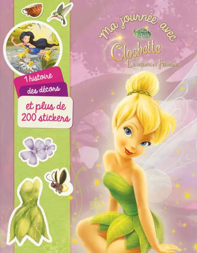 Ma journée avec Clochette et l'expédition féerique : 1 histoire, des décors et plus de 200 stickers