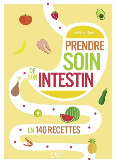 Prendre soin de son intestin en 140 recettes - Héloïse Martel