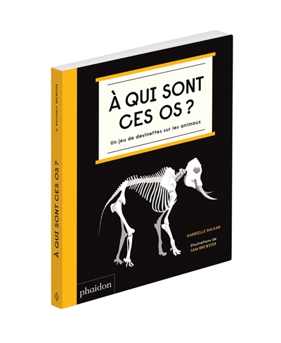 A qui sont ces os ? : un jeu de devinettes sur les animaux