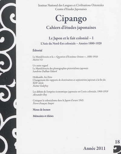 Cipango, n° 18. Le Japon et le fait colonial, 1 : l'Asie du Nord-Est coloniale, années 1880-1920