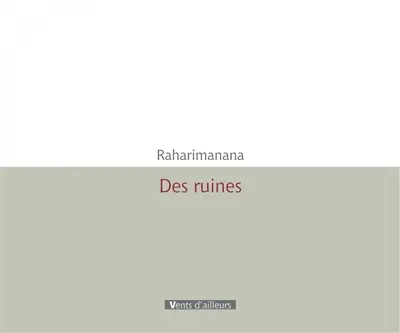 Enlacement(s). Vol. 1. Des ruines : prologue pour une résidence d'écriture