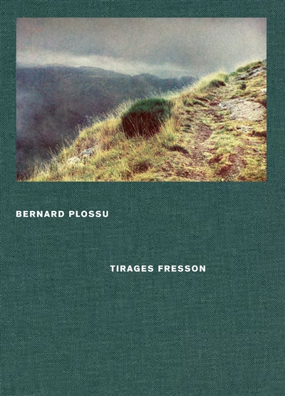 Bernard Plossu : tirages Fresson