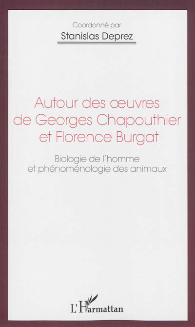 Autour des oeuvres de Georges Chapouthier et Florence Burgat : biologie de l'homme et phénoménologie des animaux