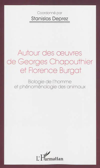 Autour des oeuvres de Georges Chapouthier et Florence Burgat : biologie de l'homme et phénoménologie des animaux