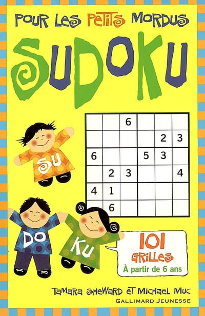 Sudoku pour les petits mordus : 101 grilles à partir de 6 ans