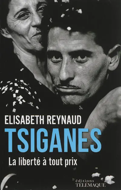 Tsiganes : la liberté à tout prix