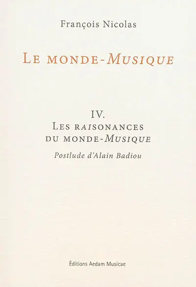 Le monde-musique. Vol. 4. Les raisonances du monde-musique