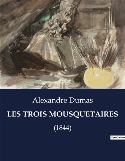 LES TROIS MOUSQUETAIRES : (1844)