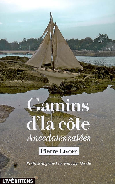 Gamins d'la côte : anecdotes salées