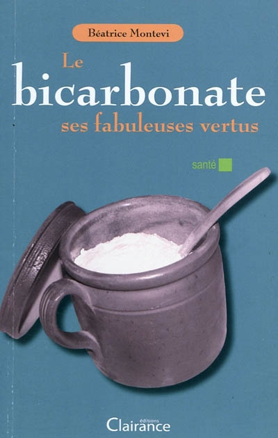 Le bicarbonate : ses fabuleuses vertus