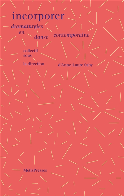 Incorporer : la dramaturgie en danse contemporaine
