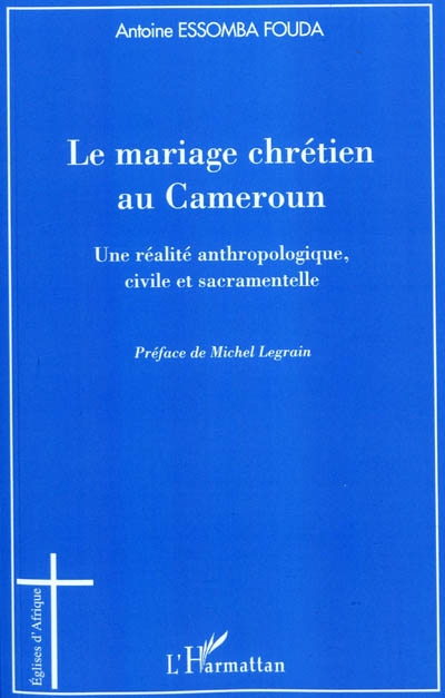 Le mariage chrétien au Cameroun : une réalité anthropologique, civile et sacramentelle